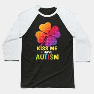 Kiss me i have Autism Baseball T-Shirt